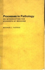 PROCESSES IN PATHOLOGY AN INTRODUCTION FOR STUDENTS OF MEDICINE