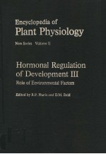 ENCYCLOPEDIA OF PLANT PHYSIOLOGY NEW SERIES VOLUME Ⅱ HORMONAL REGULATION OF DEVELOPMENT Ⅲ ROLE OF EN