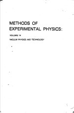 METHODS OF EXPERIMENTAL PHYSICS:VOLUME 14 VACUUM PHYSICS AND TECHNOLOGY