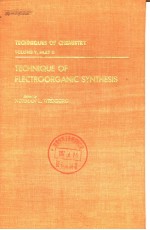 TECHNIQUES OF CHEMISTRY VOLUME V PART II TECHNIQUE OF FLECTROORGANIC SYNTHESIS