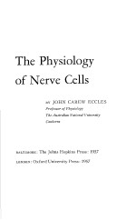 THE PHYSIOLOGY OF NERVE CELLS