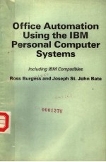 OFFICE AUTOMATION USING THE IBM PERSONAL COMPUTER SYSTEMS INCLUDING IBM COMPATIBLES