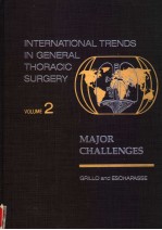 INTERNATIONAL TRENDS IN GENERAL THORACIC SURGERY VOLUME 2 MAJOR CHALLENGES