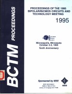 BCTM PROCEEDINGS PROCEEDINGS OF THE 1995 BIPOLAR/BICOMS CIRCUITS AND TECHNOLOGY MEETING 1995