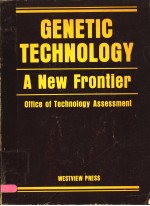 GENETIC TECHNOLOGY A NEW FRONTIER OFFICE OF TECHNOLOGY ASSESSMENT