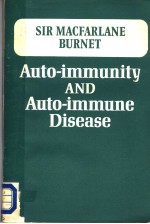 AUTO-IMMUNITY AND AUTO-IMMUNE DISEASE A SURVEY FOR PHYSICIAN OR BIOLOGIST