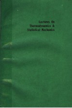 LECTURES ON THERMODYNAMICS & STATISTICAL MECHANICS