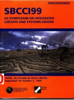 PROCEEDINGS SBCCI99 Ⅻ SYMPOSIUM ON INTEGRATED CIRCUITS AND SYSTEMS DESIGN