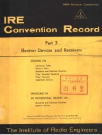 1956 NATIONAL CONVENTION IRE CONVENTION RECORD PART 3 ELECTRON DEVICES AND RECEIVERS