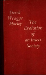 THE EVOLUTION OF AN INSECT SOCIETY