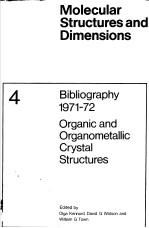 MOLECULAR STRUCTURES AND DIMENSIONS VOL.4 BIBLIOGRAPHY 1971-72 ORGANIC AND ORGANOMETALLIC CRYSTAL ST