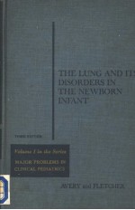 THE LUNG AND ITS DISORDERS IN THE NEWBORN INFANT THIRD EDITION