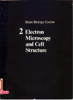 BASIC BIOLOGY COURSE 2 ELECTRON MICROSCOPY AND CELL STRUCTURE