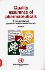 QUALITY ASSURANCE OF PHARMACEUTICALS A COMPENDIUM OF GUIDELINES AND RELATED MATERIALS VOLUME 1