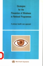 STRATEGIES FOR THE PREVENTION OF BLINDNESS IN NATIONAL PROGRAMMES  A PRIMARY HEALTH CARE APPROACH