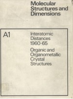 MOLECULAR STRUCTURES AND DIMENSIONS VOL.A1 INTERATOMIC DISTANCES 1960-65 ORGANIC AND ORGANOMETALLIC