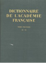 DICTIONNAIRE DE L'ACADEMIE FRANCAISE TOME PREMIER A-G