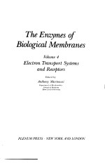 THE ENZYMES OF BIOLOGICAL MEMBRANES VOLUME 4 ELECTRON TRANSPORT SYSTEMS AND RECEPTORS