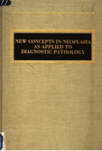 NEW CONCEPTS IN NEOPLASIA AS APPLIED TO DIAGNOSTIC PATHOLOGY