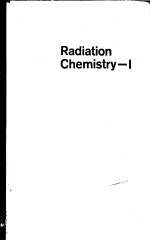 RADIATION CHEMISTRY VOLUME Ⅰ