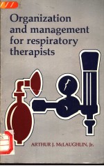 ORGANIZATION AND MANAGEMENT FOR RESPIRATORY THERAPISTS