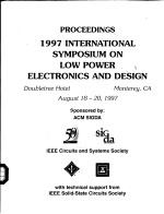 PROCEEDINGS 1997 INTERNATIONAL SYMPOSIUM ON LOW POWER ELECTRONICS AND DESIGN