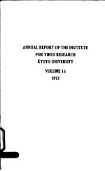 ANNUAL REPORT OF THE INSTITUTE FOR VIRUS RESEARCH KYOTO UNIVERSITY VOLUME 15 1972