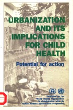 URBANIZATION AND ITS IMPLICATIONS FOR CHILD HEALTH POTENTIAL FOR ACTION