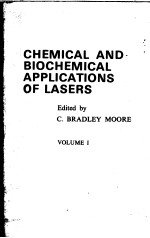 CHEMICAL AND BIOCHEMICAL APPLICATIONS OF LASERS VOLUME Ⅰ