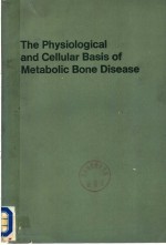 THE PHYSIOLOGICAL AND CELLULAR BASIS OF METABOLIC BONE DISEASE