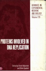 ADVANCES IN EXPERIMENTAL MEDICINE AND BIOLOGY VOLUME 179 PROTEINS INVOLVED IN DNA REPLICATION