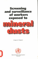 SCREENING AND SURVEILLANCE OF WORKERS EXPOSED TO MINERAL DUSTS