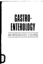 GASTROENTEROLOGY AN INTEGRATED COURSE