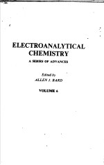 ELECTROANALYTICAL CHEMISTRY ASERIES OF ADVANCES BOLUME 6