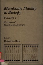 MEMBRANE FLUIDITY IN BIOLOGY VOLUME 1 CONCEPTS OF MEMBRANE STRUCTURE