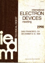 INTERNATIONAL ELECTRON DEVICES MEETING 1990