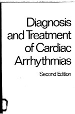 DIAGNOSIS AND TREATMENT OF CARDIAC ARRHYTHMIAS SECOND EDITION