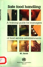 SAFE FOOD HANDLING A TRAINING GUIDE FOR MANAGERS OF FOOD SERVICE ESTABLISHMENTS