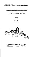 AMORPHOUS METALLIC MATERALS PROCEEDINGS OF THE SECOND INTERNATIONAL CONFERENCE ON AMORPHOUS METALLI