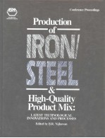 PRODUCTION OF IRON，STEEL，AND HIGH-QUALITY PRODUCT MIX：LATEST TECHNOLOGICAL INNOVATIONS AND PROCESSES