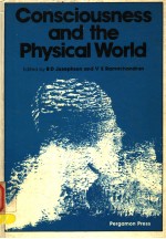 CONSCIOUSNESS AND THE PHYSICAL WORLD