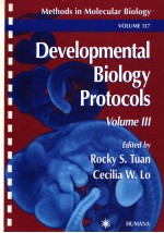 METHODS IN MOLECULAR BIOLOGY VOLUME 137 DEVELOPMENTAL BIOLOGY PROTOCOLS VOLUME Ⅲ