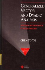 GENERALIZED VECTOR AND DYADIC ANALYSIS APPLIED MATHEMATICS IN FIELD THEORY