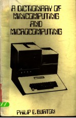 A DICTIONARY OF MINICOMPUTING AND MICROCOMPUTING