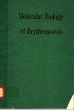 MOLECULAR BIOLOGY OF ERYTHROPOIESIS