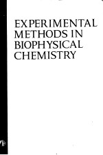 EXPERIMENTAL METHODS IN BIOPHYSICAL CHEMISTRY