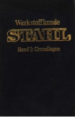 WERKSTOFFKUNDE STAHL BAND 1：GRUNDLAGEN