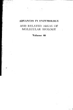 ADVANCES IN ENZYMOLOGY AND RELATED SUBJECTS OF BIOCHEMISTRY VOLUME 40