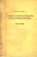 CATALYSIS AND SURFACE PROPERTIES OF LIQUID METALS AND ALLOYS