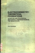 ELECTROCHEMISTRY:THEORETICAL FOUNDATIONS  QUANTUM AND STATISTICAL MECHANICS